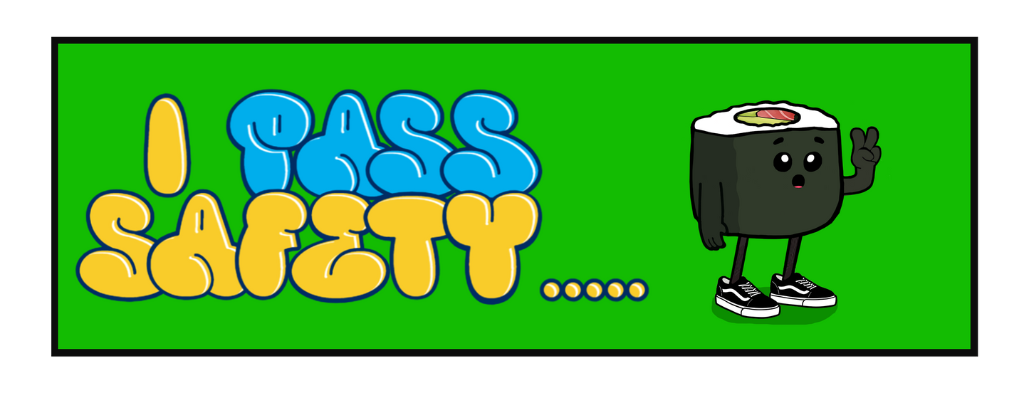 "I PASS SAFETY....." SUSHI SLAP STICKER