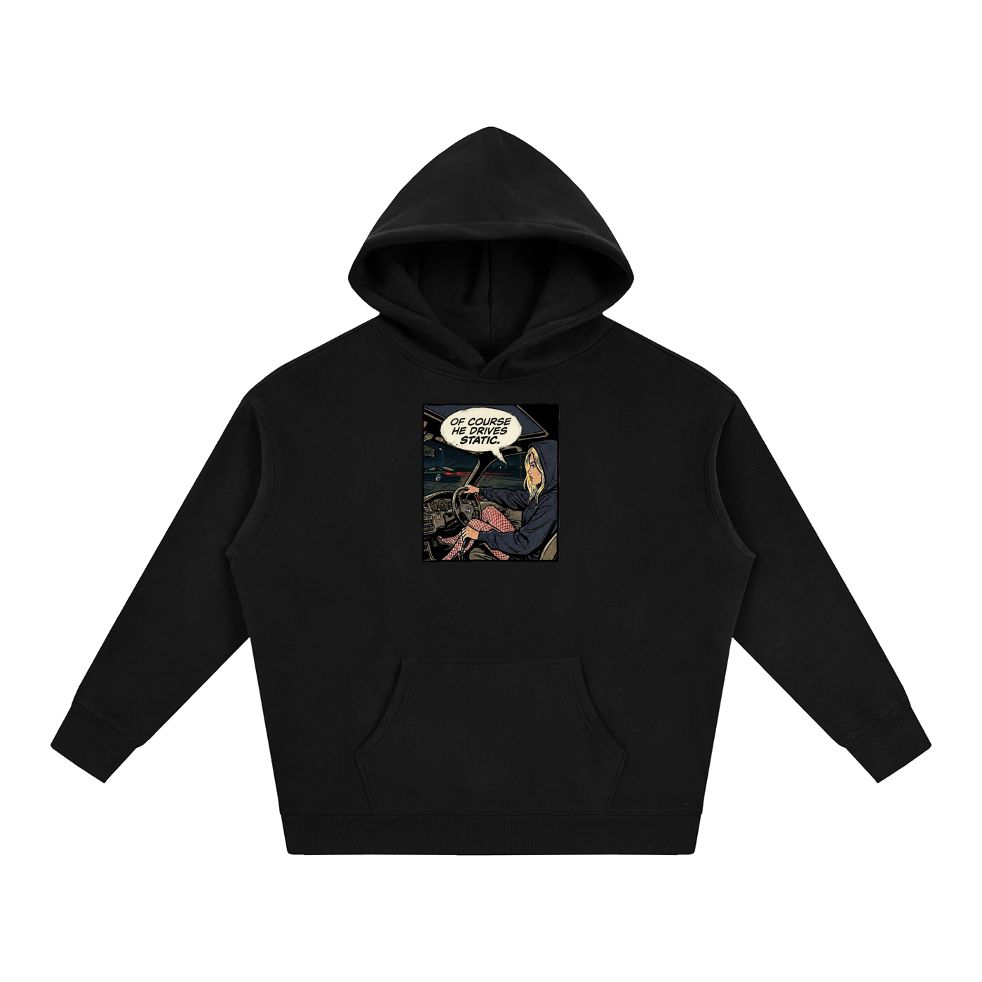"Of Course He Drives Static" Sokudo Stylin Hoodie