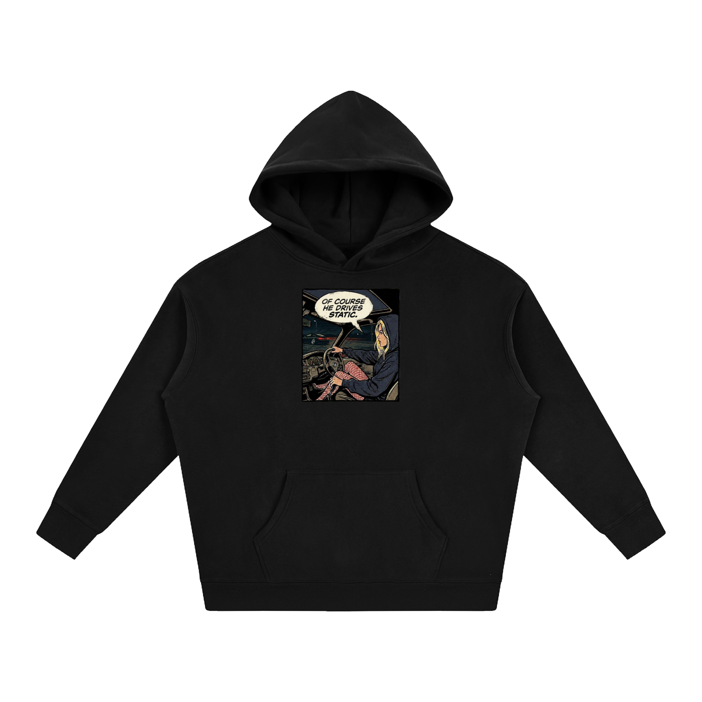 "Of Course He Drives Static" Sokudo Stylin Hoodie
