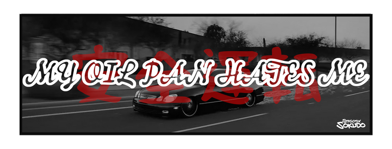 "MY OIL PAN HATES ME" SLOGAN SLAP STICKER