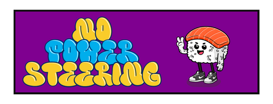 "NO POWER STEERING" SUSHI SLAP STICKER