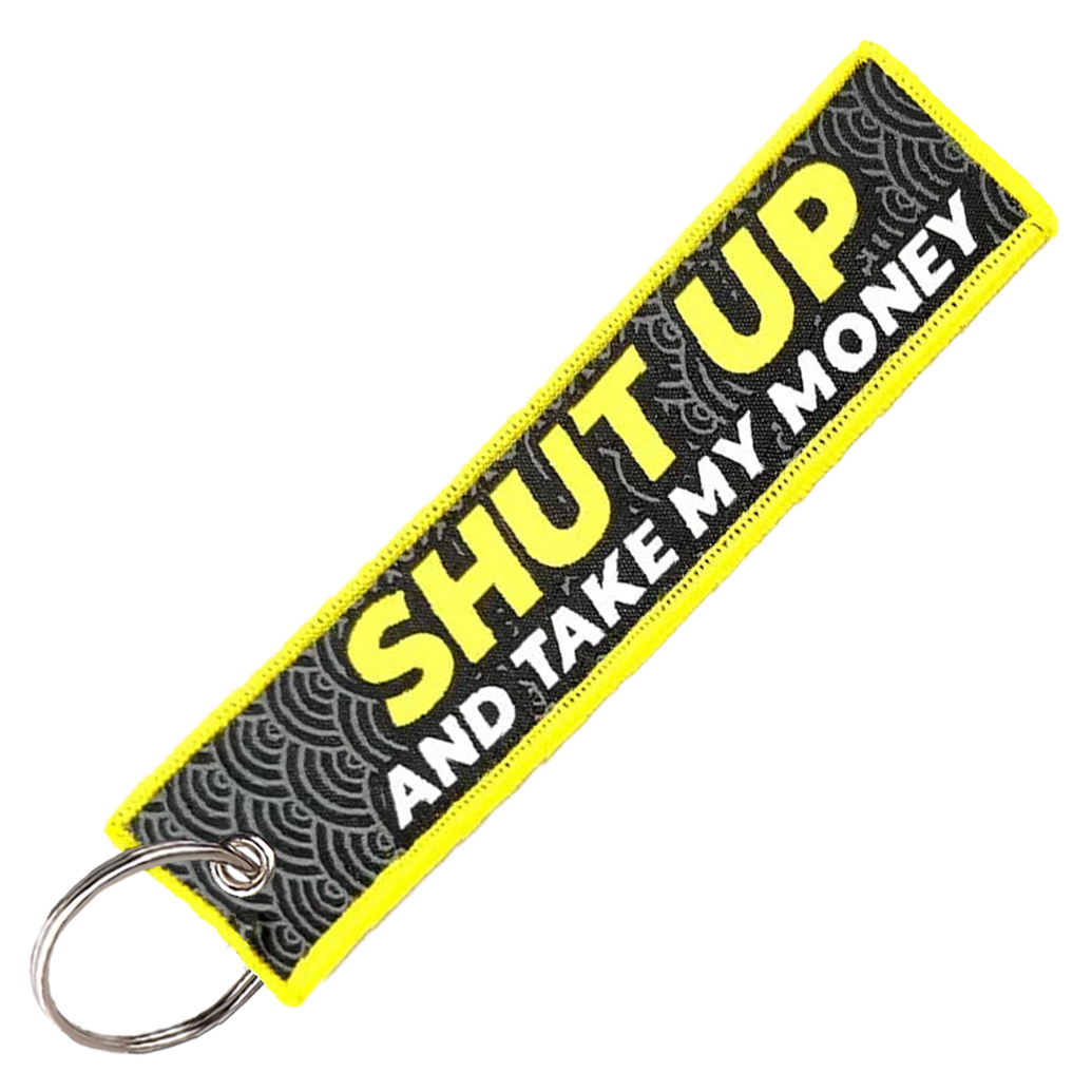 "Shut Up And Take My Money" Key Tag