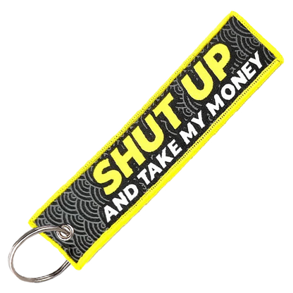 "Shut Up And Take My Money" Key Tag