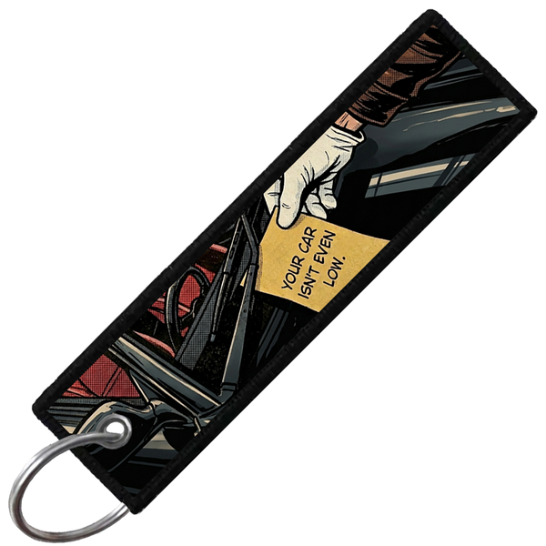 "YOUR CAR ISNT EVEN LOW" KEY TAG — NEW ERA 002