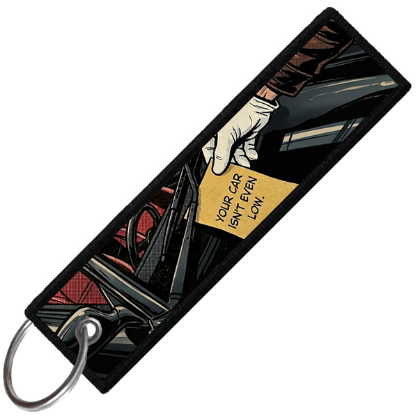 "YOUR CAR ISNT EVEN LOW" KEY TAG — NEW ERA 002